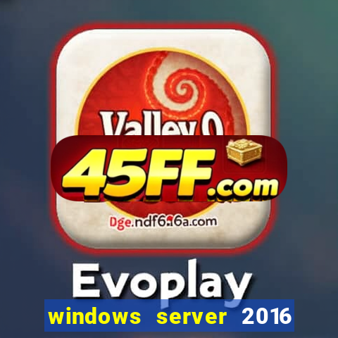 windows server 2016 download iso